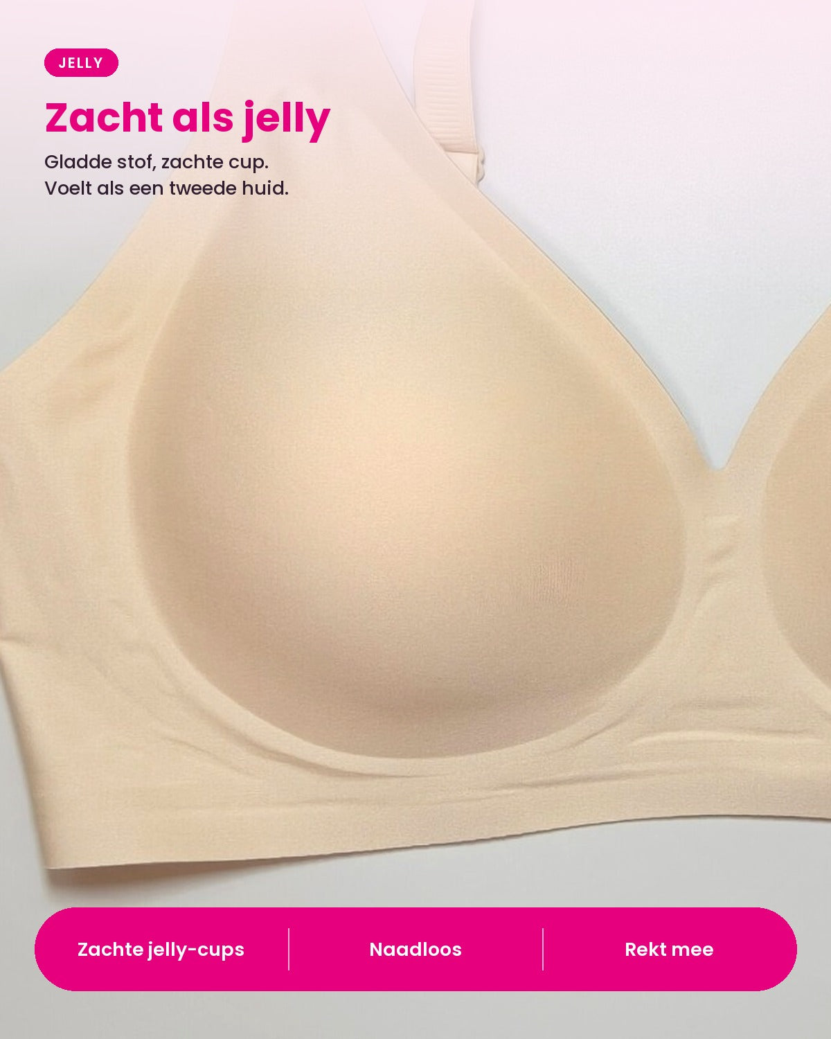 Zacht als jelly: close-up van de cup en de gladde stof